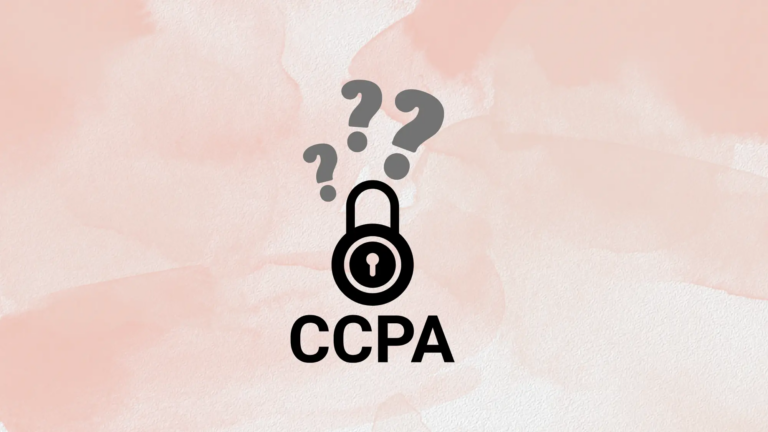 Navigating CCPA Requirements: How to Ensure Compliance and Protect Your Business