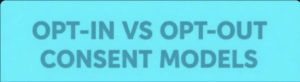 Opt-In vs Opt-Out Cookie Consent Models