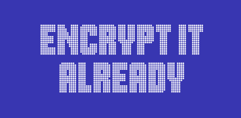 EFF Launches “Encrypt It Already” Campaign: A New Front in the Battle for Digital Privacy