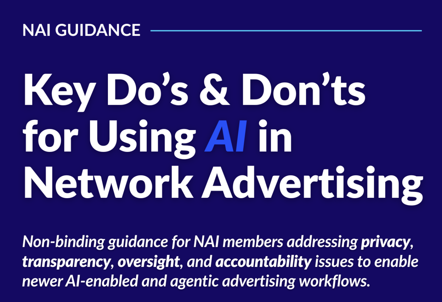 ow to Use AI Responsibly in Digital Advertising: NAI’s Latest Do’s & Don’ts Guidance